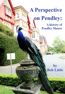 A Perspective on Pendley A history of Pendley Manor